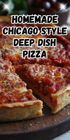 homemade chicago style deep dish pizza on a cutting board with the words homemade chicago style deep dish pizza