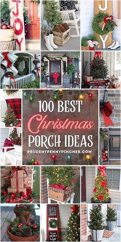 christmas porch decorations are featured in this postcard collage with the words, 100 best christmas porch ideas