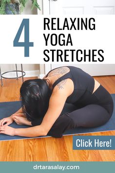 a woman doing yoga poses with the text, 4 relaxing yoga stretches click here to read