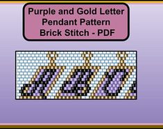 a purple and gold letter is shown with the words, brick stitch - pdf