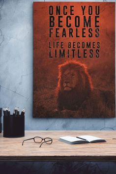 a poster with the words, once you become fearless life becomes limitless on it