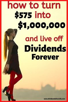 a woman standing on top of a roof with the words how to turn $ 755 into $ 1, 000, 000 and live off dividers forever