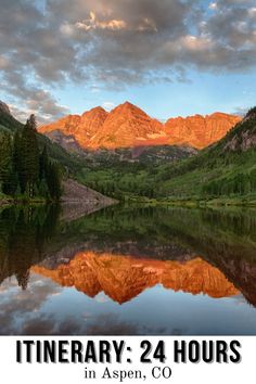 a lake with mountains in the background and text that reads itinerary 24 hours in aspen, co