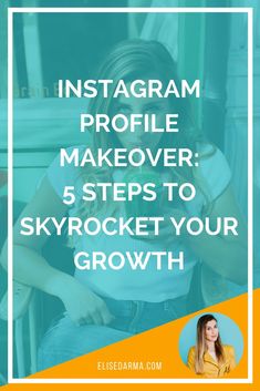 a woman sitting on a chair with the text instagramm profile makeover 5 steps to skyrock your growth