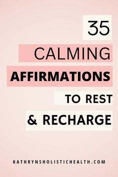 the words 25 calming affirmations to rest and recharge on pink background