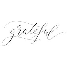 the word grateful written in cursive writing on a white background with black ink