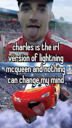 a man sticking out his tongue with the caption charles is the ir version of lightning mcqueen and nothing can change my mind