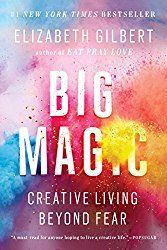 the book cover for big magic by elizabeth gilbertt, author of extraordinary love