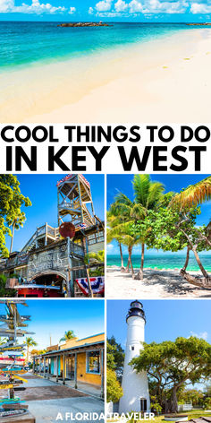 a collage of photos with the words cool things to do in key west