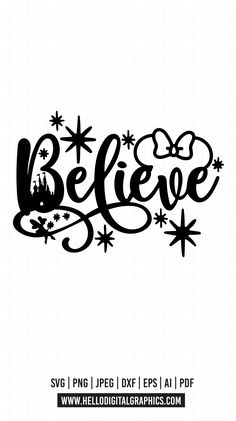 the word believe with stars and snowflakes is shown in black on a white background