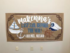 there is a sign on the wall that says makenna's last sail before the veil