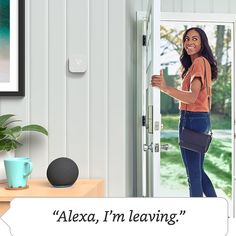 a woman opening the door to her home with an ad for alexa, i'm leaving