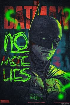 the poster for batman no more lies is shown in neon green and black ink on a dark background