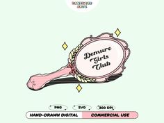 a drawing of a pink hair brush with the words demure girls club on it