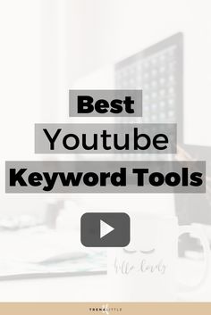 the words best youtube keyword tools are displayed in front of a computer monitor and keyboard