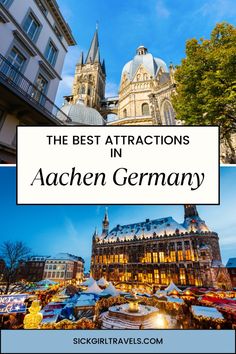 the best attractions inachen germany with text overlay that reads, the best attractions in