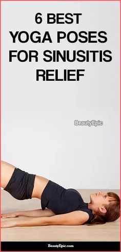 a woman doing yoga poses with the words 6 best yoga poses for snuffs relief