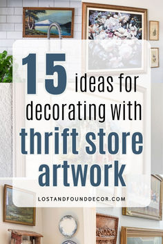 there are many pictures on the wall with text overlay that reads 15 ideas for decorating with thrift store art work