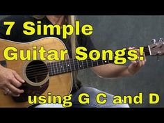 a man playing an acoustic guitar with the words 7 simple guitar songs using g c and d