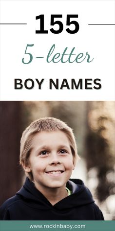 a boy smiling with the words 5 - letter boy names below him