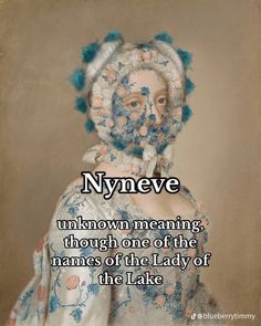 a painting with the words nyneve unknown meaning through one of the names of the lady of the lake