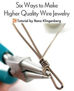 the book cover for six ways to make higher quality wire jewelry