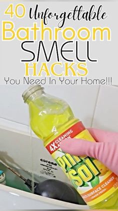 someone is cleaning their bathroom with the words, 40 unforgettable bathroom smell hacks you need in your home