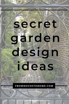 an iron gate with the words secret garden design ideas in black and white overlay