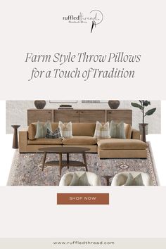 a living room with couches and pillows on the floor, text reads farm style throw pillows for a touch of traditional