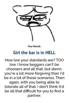 a cartoon bear with the caption girl the bar is in hell how low your standards are?