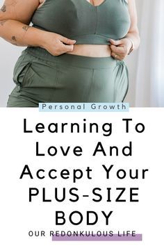 a woman with her stomach exposed and the words learning to love and accept your plus - size body