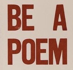 a red and white sign that says be a poem