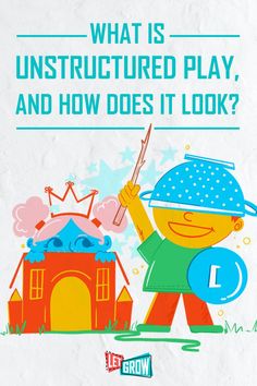 a poster with the words what is unstructed play and how does it look?