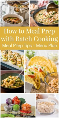 how to meal prep with batch cooking meals and menus for the week long meal