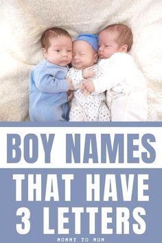 two baby babies cuddling next to each other with the words boy names that have 3 letters