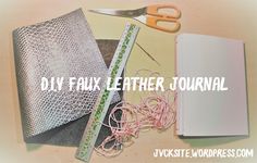 an assortment of crafting supplies on a table with the words diy faux leather journal