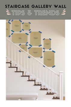 stairs with sticky notes attached to them and the words stair case gallery wall tips & tricks