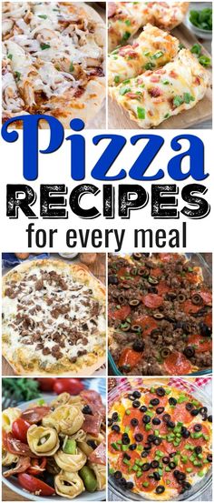 several different pizzas are shown with the words pizza recipes for every meal