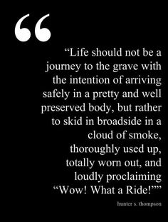 a black and white photo with a quote on it saying life should not be a journey to the grave