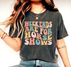 Weekends Are For Horse Shows Shirt, Horse Lover Shirt, Equestrian Mom Shirt, Horse Show Shirt, Horse Show Lover Shirt, Equestrian Shirt We create custom t-shirts with great designs for everyone's liking. If you don't find the size or color you would like, please message us and we will be happy to accommodate! PRODUCT We use the finest premium Bella Canvas shirts for you, they are feather soft and very breathable with a good stretch. These t-shirts are known for their great quality and much loved by our consumers. SIZING This t-shirt comes in UNISEX sizing. It looks great on both men and women, but women are recommended to order a size down for a fitted look! Please refer the sizing chart to find your perfect fit! COLORS Colors on screen and the printed product may slightly vary due to scre Show Horses, Equestrian Shirt, Horse Shirt, Horse Show, Horse Designs, Club Shirts, Good Stretches, Custom T Shirts, Horse Lover