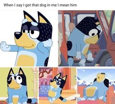 an image of cartoon characters with caption that reads, when i say i got that dog in me i mean him