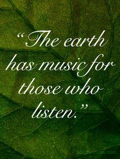 the earth has music for those who listen to them quote on green leafy background