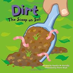 the book dirt is being used to help children learn how to plant and use it