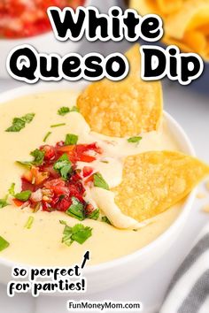 white quesadilla dip with chips on the side and text overlay that reads, white queso dip so perfect for parties