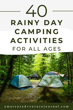 tents in the woods with text overlay reading 40 rainy day camping activities for all ages