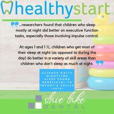 According to a 2010 study in Science Daily, “Young children who get most of their sleep at night perform better in executive functioning than children who don’t sleep as much at night."  The study examined 60 Canadian children aged 1, 1 ½, and 2. It looked at their sleep habits and executive functioning skills  - including impulse control and mental flexibility which the Healthy Start program could help your child with.  #sciencedaily #healthystart #slavelakedental Mental Flexibility, Impulse Control, Executive Functioning Skills, Sleep Habits, Executive Functioning, Sleeping Habits, The Study, At Night, Fun Things To Do