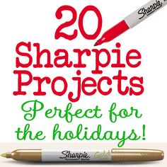 the words 20 sharpie projects perfect for the holidays written in green and red ink