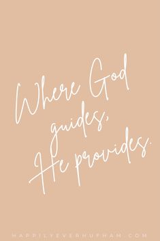 the words where god guides, he provides on a peach background