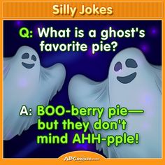 an ad for silly jokes with two ghost faces in front of the caption that says, q what is a ghost's favorite pie? a boo - berry pie - but they don't mind ah -