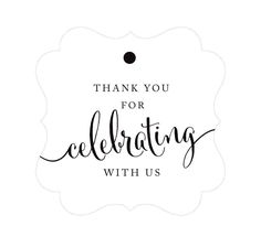 the words thank you for celebrating with us are shown in black ink on a white background